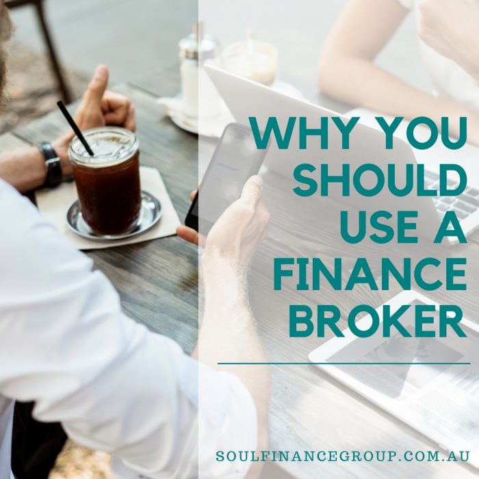 Why You Should Use a Finance Broker Soul Finance Group